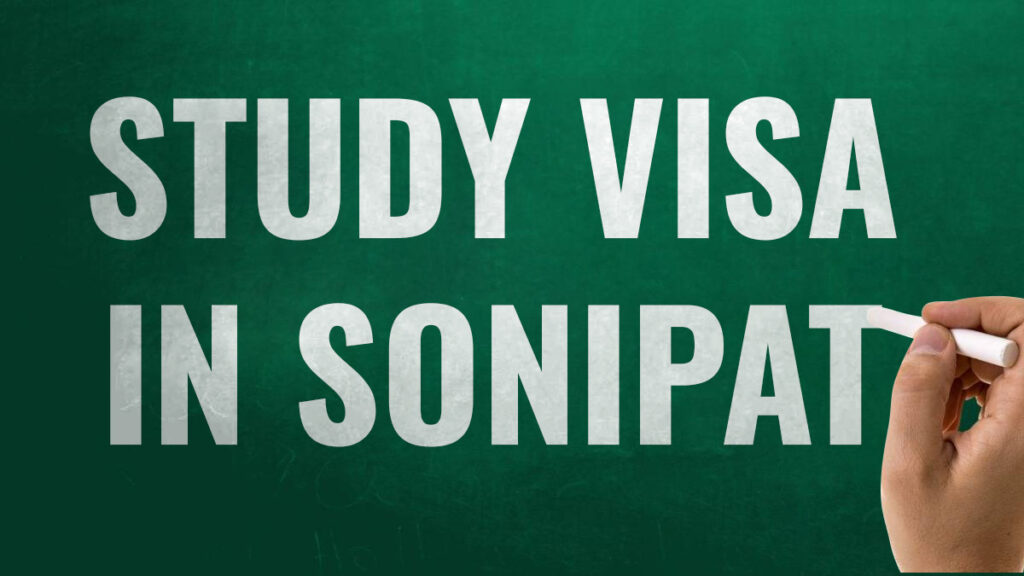 Study Visa in Sonipat